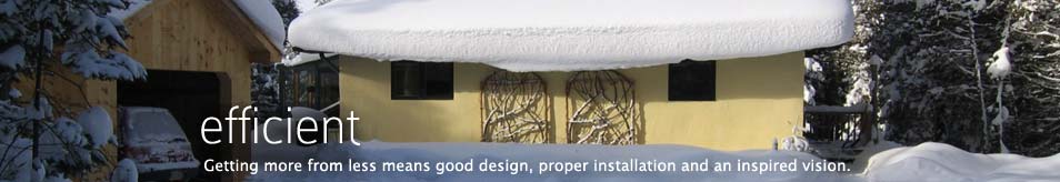Getting more from less means good design, proper installation and an inspired vision